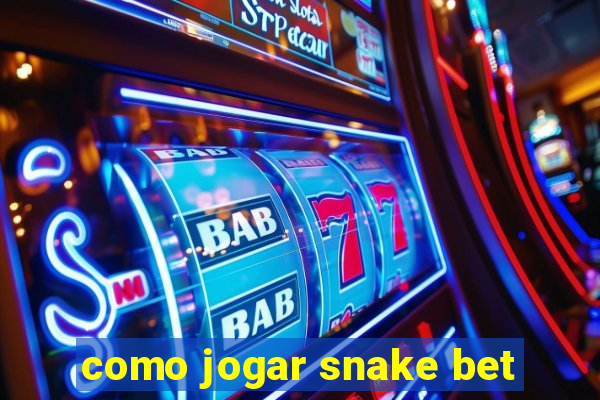 como jogar snake bet